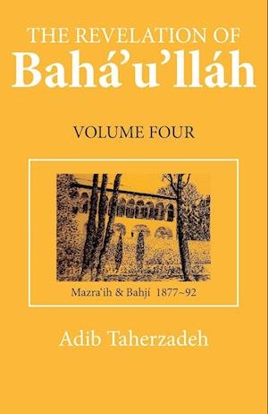 Cover for Adib Taherzadeh · The Revelation of Baha Ullah (Paperback Book) (2024)