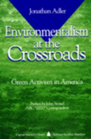 Cover for Jonathan H Adler · Environmentalism at the Crossroads: Green Activism in America (Paperback Book) (1995)
