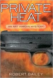 Cover for Robert Bailey · Private Heat: An Art Hardin Mystery (Hardcover Book) (2002)