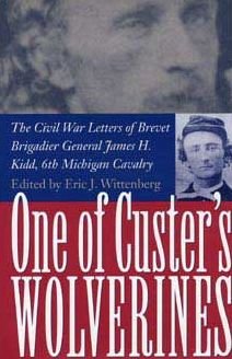 Cover for Eri J. Wittenberg · One of Custer's Wolverines: The Civil War Letters of Brevet Brigadier General James H.Kidd, 6th Michigan Infantry (Hardcover Book) (2000)