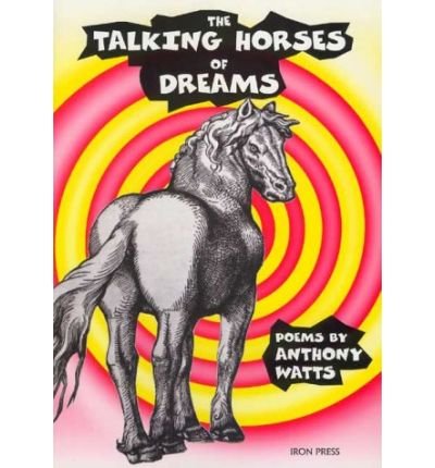 Cover for Anthony Watts · The Talking Horses of Dreams (Paperback Book) (1999)