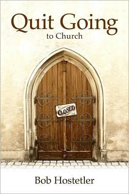 Cover for Bob Hostetler · Quit Going to Church (Paperback Book) (2012)