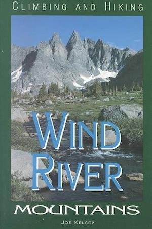 Cover for Joe Kelsey · Wind River Mountains: Climbing and Hiking (Paperback Book) [2nd edition] (1994)