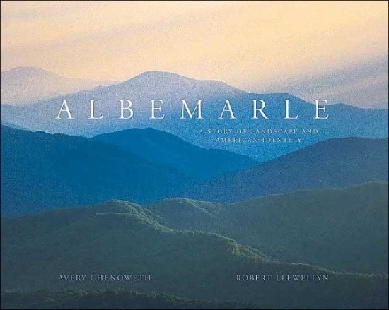 Cover for Avery Chenoweth · Albemarle: A Story of Landscape and American Identity (Hardcover Book) (2003)