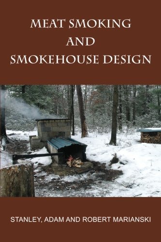 Cover for Stanley Marianski · Meat Smoking And Smokehouse Design (Paperback Book) [3rd edition] (2009)