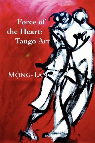 Cover for Mong-lan · Force of the Heart: Tango, Art (Paperback Book) (2011)