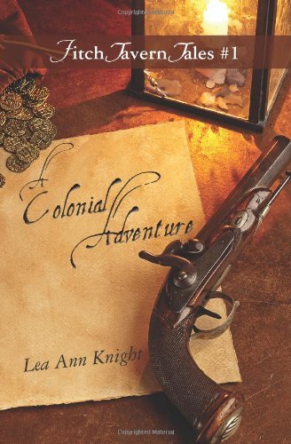 Cover for Lea Ann Knight · A Colonial Adventure: Fitch Tavern Tales #1 (Paperback Book) (2010)