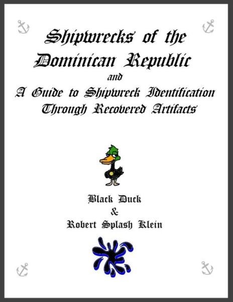 Cover for Black Duck · Shipwrecks of the Dominican Republic and A Guide to Shipwreck Identification Through Recovered Artifacts (Paperback Book) (2010)