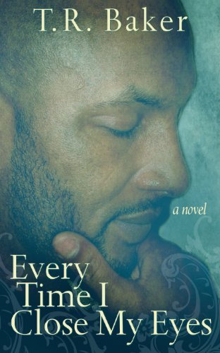 Cover for T. R. Baker · Every Time I Close My Eyes (Paperback Book) (2013)