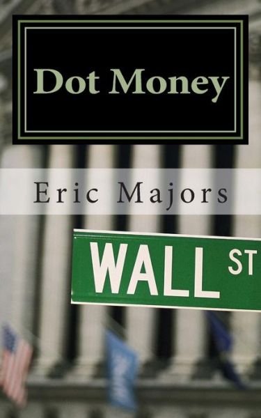 Cover for Eric Majors · Dot Money (Paperback Book) (2014)