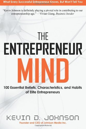 Cover for Kevin D. Johnson · The Entrepreneur Mind: 100 Essential Beliefs, Characteristics, and Habits of Elite Entrepreneurs (Paperback Book) (2013)