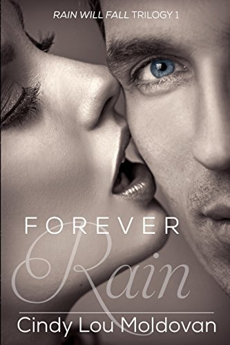 Cover for Cindy Lou Moldovan · Forever Rain: Forever Rain: Rain Will Fall (Volume 1) (Paperback Book) (2014)