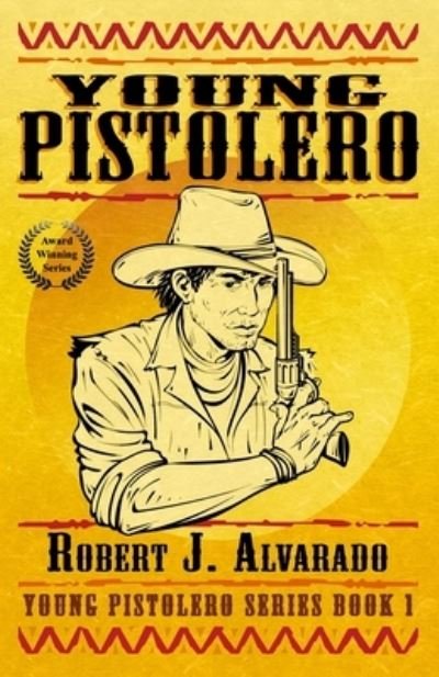 Cover for Robert J. Alvarado · Young pistolero (Book) (2014)
