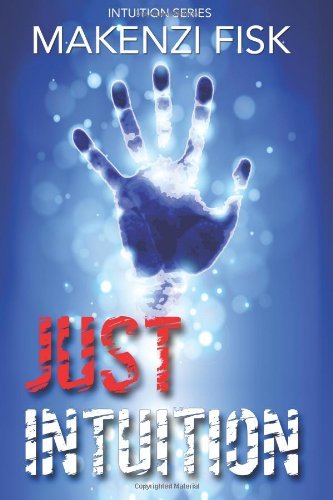 Cover for Makenzi Fisk · Just Intuition (Intuition Series) (Volume 1) (Paperback Book) (2014)