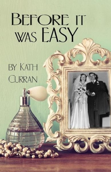 Cover for Kath Curran · Before It Was Easy (Paperback Book) (2015)