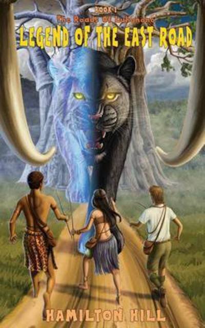 Cover for Hill Hamilton · The Roads of Luhonono: Legend of the East Road (Paperback Book) (2015)