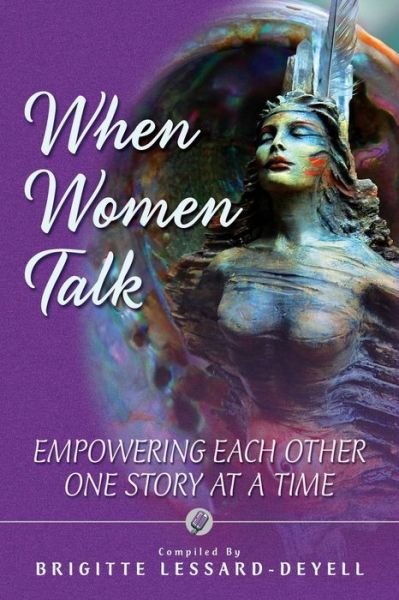 Cover for Brigitte Lessard-Deyell · When Women Talk : Empowering Each Other One Story at a Time (Paperback Book) (2017)