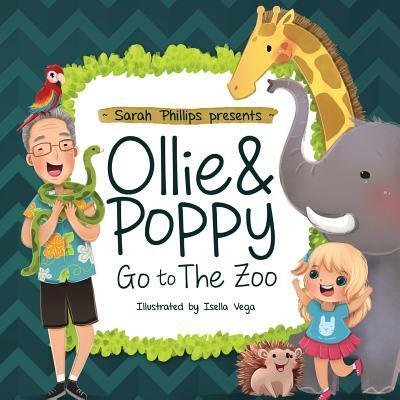 Cover for Ms Sarah Phillips · Ollie &amp; Poppy Go To The Zoo (Paperback Book) (2015)