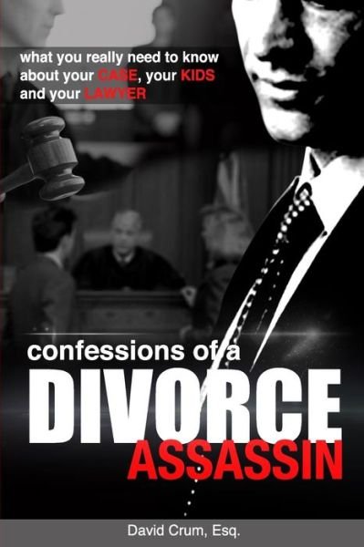 Cover for David Crum · Confessions of a Divorce Assassin (Paperback Book) (2015)
