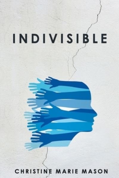 Indivisible - Christine Marie Mason - 图书 - Now Labs - 9780997727708 - 2016年9月12日