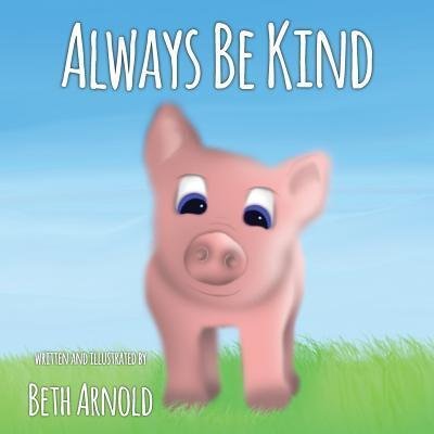 Cover for Beth Arnold · Always Be Kind (Paperback Book) (2016)