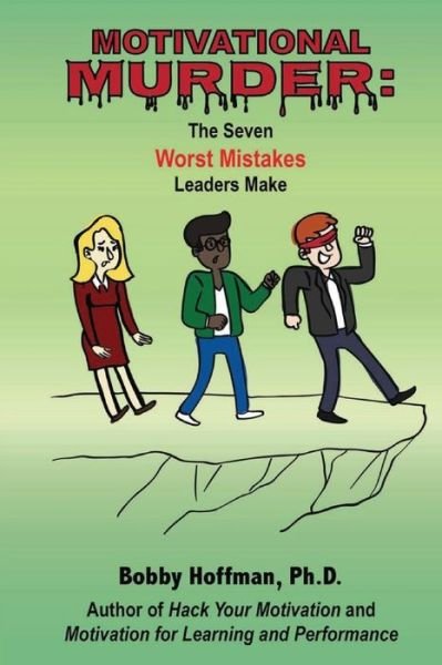 Cover for Dr. Bobby Hoffman · Motivational Murder : The Seven Worst Mistakes Leaders Make (Paperback Book) (2017)