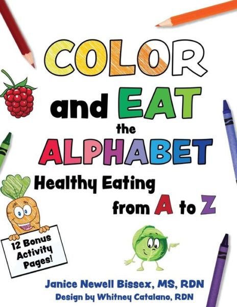 Cover for Janice Newell Bissex · Color and Eat the Alphabet : Healthy Eating from A to Z (Paperback Book) (2017)