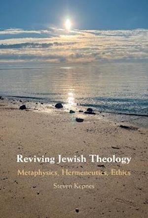Cover for Kepnes, Steven (Colgate University, New York) · Reviving Jewish Theology: Metaphysics, Hermeneutics, Ethics (Hardcover Book) (2025)
