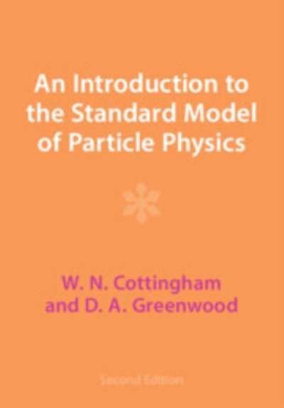 Cover for Cottingham, W. N. (University of Bristol) · An Introduction to the Standard Model of Particle Physics (Paperback Book) [2 Revised edition] (2023)