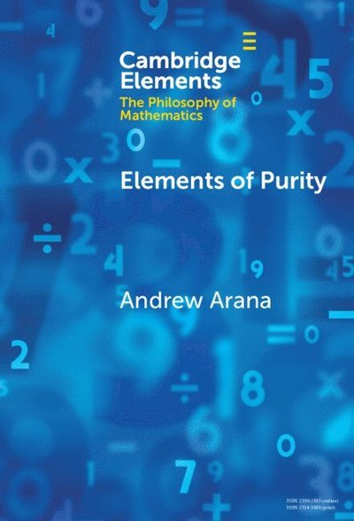 Cover for Arana, Andrew (Universite de Lorraine, France) · Elements of Purity - Elements in the Philosophy of Mathematics (Hardcover Book) (2025)