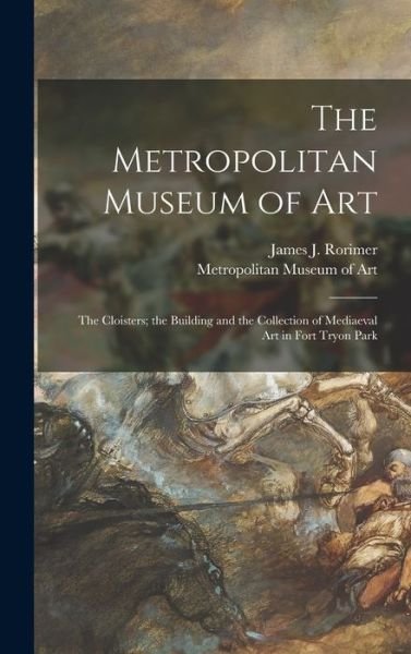 Cover for James J (James Joseph) 190 Rorimer · The Metropolitan Museum of Art (Hardcover Book) (2021)