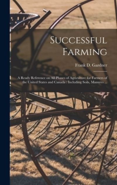 Cover for Frank D (Frank Duane) 1864 Gardner · Successful Farming [microform] (Hardcover Book) (2021)