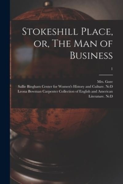 Cover for Mrs (Catherine Grace Frances) Gore · Stokeshill Place, or, The Man of Business; 1 (Paperback Book) (2021)