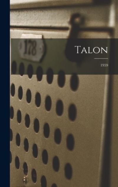 Talon; 1959 - Anonymous - 图书 - Hassell Street Press - 9781014054708 - 2021年9月9日