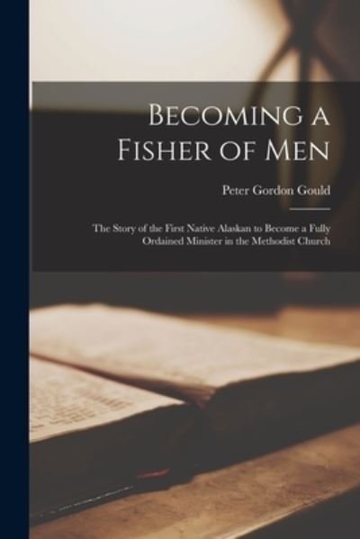 Cover for Peter Gordon Gould · Becoming a Fisher of Men (Paperback Book) (2021)