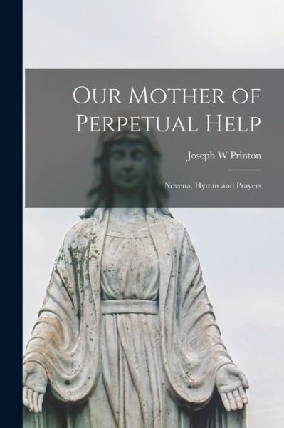Cover for Joseph W Printon · Our Mother of Perpetual Help (Paperback Book) (2021)