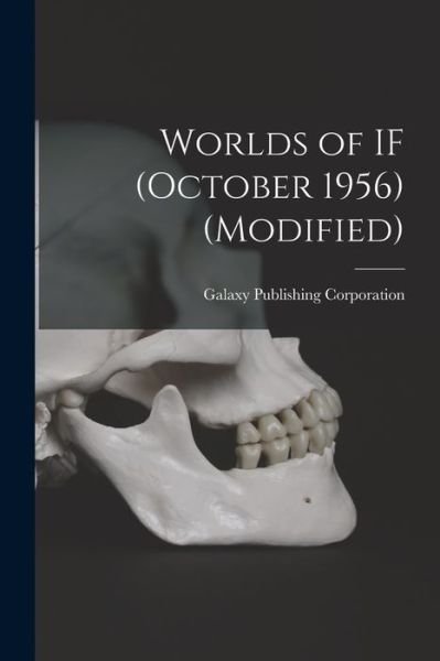 Cover for Galaxy Publishing Corporation · Worlds of IF (October 1956) (Modified) (Paperback Book) (2021)