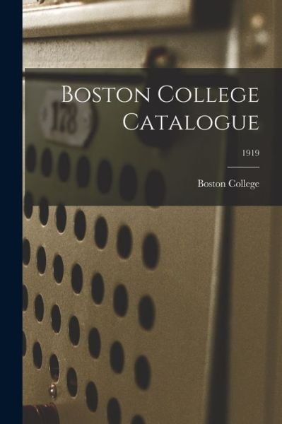 Cover for Boston College · Boston College Catalogue; 1919 (Paperback Book) (2021)