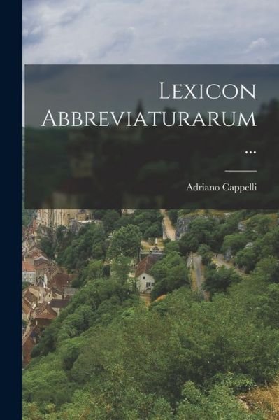 Cover for Adriano Cappelli · Lexicon Abbreviaturarum... (Book) (2022)