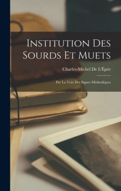 Cover for Charles-Michel de l'Épée · Institution des Sourds et Muets (Book) (2022)