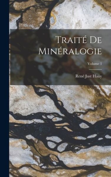 Cover for René Just Haüy · Traité de Minéralogie; Volume 1 (Book) (2022)