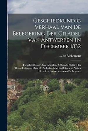 Cover for Richemont · Geschiedkundig Verhaal Van de Belegering der Citadel Van Antwerpen in December 1832 (Book) (2022)