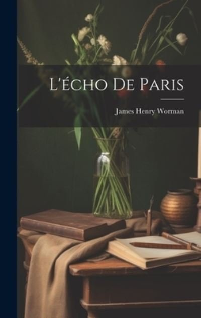 Cover for James Henry 1835- Worman · L'écho de Paris (Book) (2023)