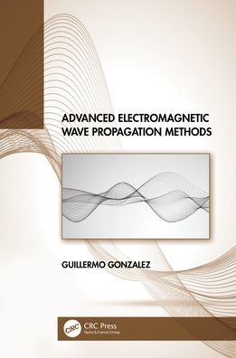 Cover for Guillermo Gonzalez · Advanced Electromagnetic Wave Propagation Methods (Hardcover Book) (2021)