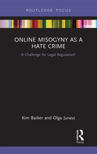 Cover for Kim Barker · Online Misogyny as Hate Crime: A Challenge for Legal Regulation? (Paperback Book) (2021)
