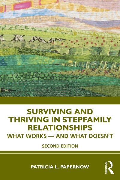 Cover for Papernow, Patricia L. (in private practice, Massachusetts, USA) · Surviving and Thriving in Stepfamily Relationships: What Works — and What Doesn't (Paperback Book) (2026)