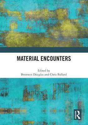 Material Encounters -  - 图书 - Taylor & Francis Ltd - 9781032494708 - 2025年1月30日