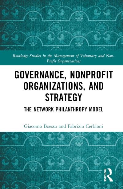 Cover for Giacomo Boesso · Governance, Nonprofit Organizations and Strategy: The Network Philanthropy Model - Routledge Studies in the Management of Voluntary and Non-Profit Organizations (Hardcover Book) (2024)