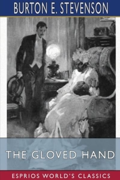 Cover for Burton E Stevenson · The Gloved Hand (Esprios Classics) (Paperback Book) (2025)