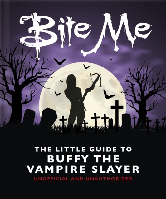 Cover for Oh · Bite Me: The Little Guide to Buffy the Vampire Slayer (Hardcover Book) (2024)